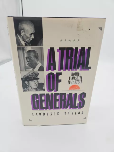 A TRIAL OF GENERALS: Homma, Yamashita, Macarthur -by Lawrence Taylor.      AB