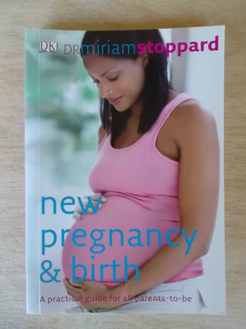 New Pregnancy & Birth~Dr Miriam Stoppard~A Practical Guide for all Parents To Be