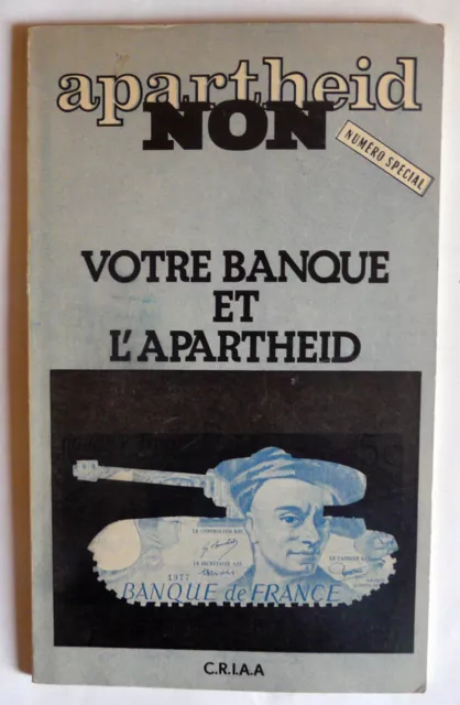 Votre banque et l'apartheid AFRIQUE DU SUD RACISME CAPITALISME ANC ECONOMIE