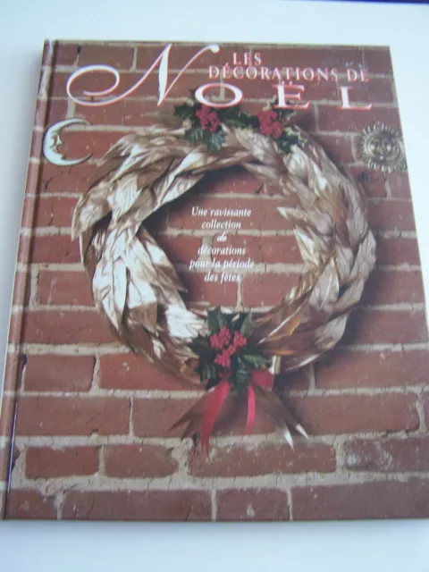 Les Decorations De Noel  . Beau Livre De 80 Pages En Tres Bon Etat .