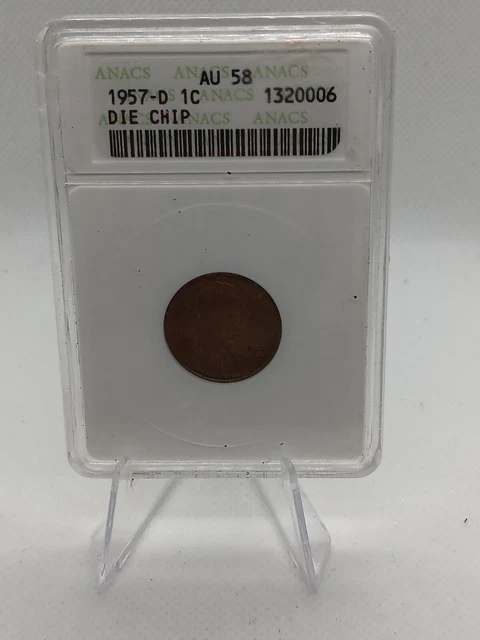 1957 D 1c ANACS AU 58 Die Chip