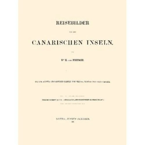 Reisebilder von den Canarischen Inseln Fritsch, K. von: