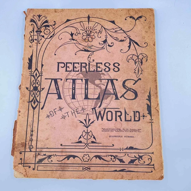 ANTIQUE 1894 PEERLESS ATLAS w Fold Out MAPS OF THE UNITED STATES & THE WORLD FL3