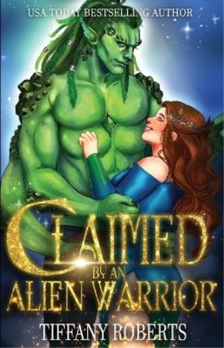 Tiffany Roberts Claimed by an Alien Warrior (Paperback)
