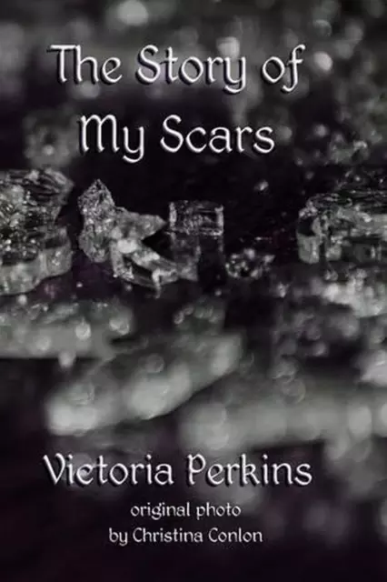 The Story of My Scars by Victoria Perkins (English) Paperback Book