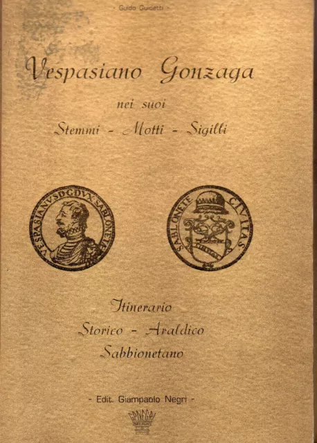 Mantova - "VESPASIANO GONZAGA" - Stemmi - Motti - Sigilli - Copia n°208 di 500