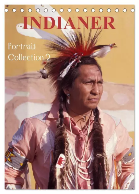 INDIANER Portrait Collection 2 (Tischkalender 2024 DIN A5 hoch), CALVENDO...