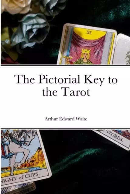 The Pictorial Key to the Tarot by Arthur Edward Waite Paperback Book