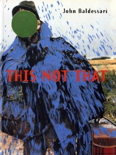 THIS NOT THAT By John Baldessari