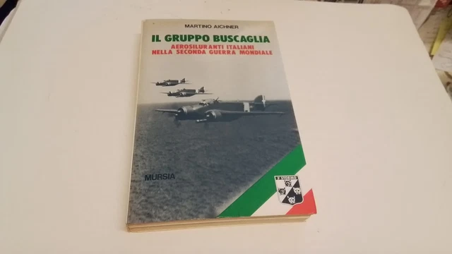 IL GRUPPO BUSCAGLIA, Martino Aichner. AUTOGRAFATO. Mursia, 1l25 IL GRUPPO BUSCAGLIA, Martino Aichner. AUTOGRAFATO. Mursia, 1l25