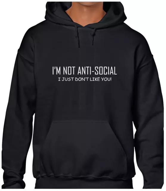 I'm Not Antisocial Hoody Hoodie Funny Joke Printed Slogan Design Novelty Gift