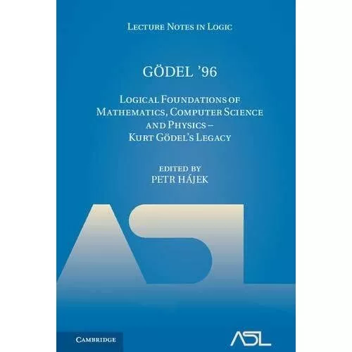 Gödel 96 Logische Grundlagen Mathematik Informatik Physik... 9781107168022