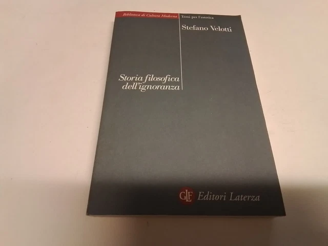 S. Velotti, Storia filosofica dell'ignoranza, Laterza, 18g24