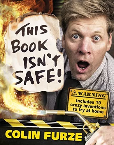 Colin Furze: This Book Isn't Safe!, Furze, Colin