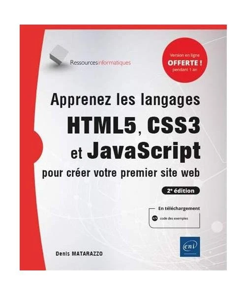 APPRENEZ LES LANGAGES HTML5, CSS3 et JavaScript pour créer votre ...