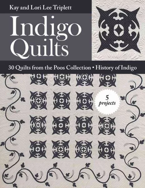 Indigo Quilts : 30 Quilts from the Poos Collection - History of Indigo - 5 Pr...