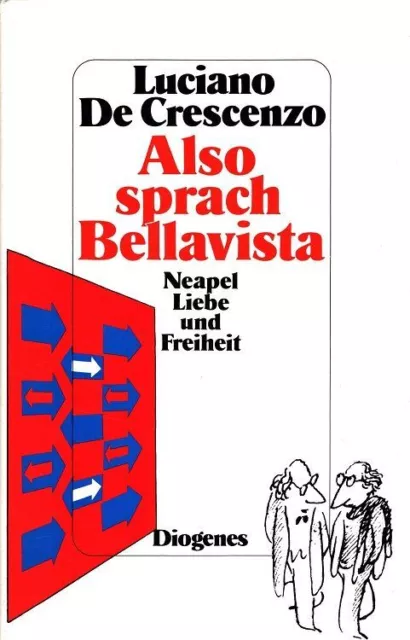 Also sprach Bellavista : Neapel, Liebe und Freiheit. Aus d. Ital. von Linde Birk