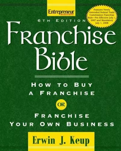 Franchise Bible: How to Buy a Franchise or Franchise Your Own Business