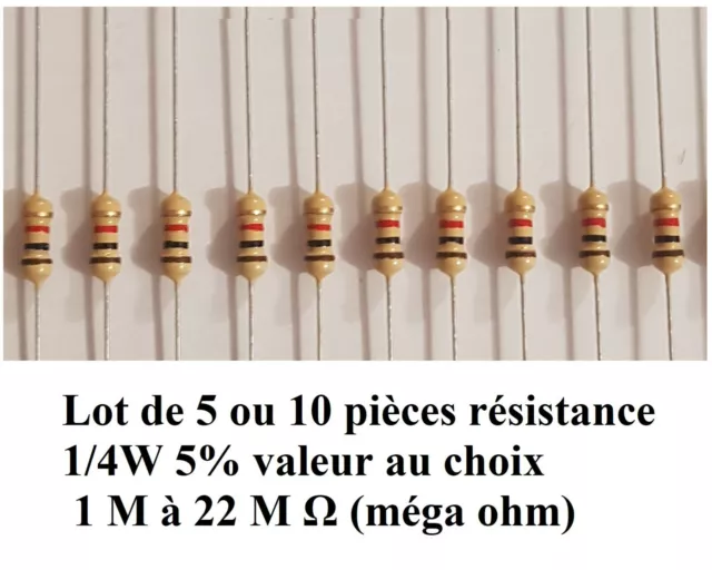 Lot de 5 ou 10 pièces résistance 1/4W 5% valeur au choix 1 M à 22 M Ω (méga ohm)