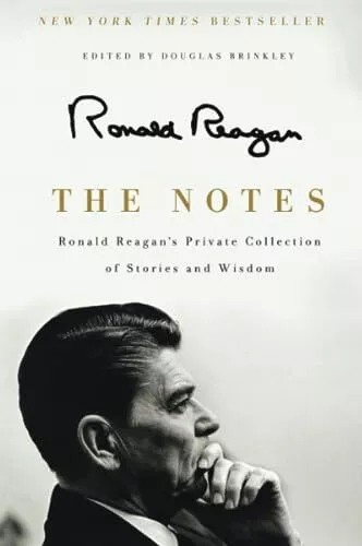 The Notes: Ronald Reagan's Private Collection of Stories and Wisdom by Ronald R