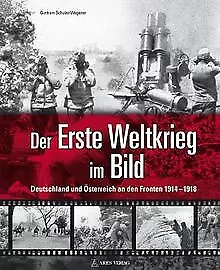 Der Erste Weltkrieg im Bild: Deutschland und Österr... | Buch | Zustand sehr gut