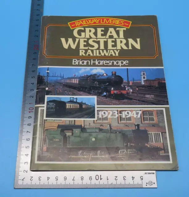 Railway Liveries Great Western Railway 1923- 1947 Brian Haresnape PB 1st 1983