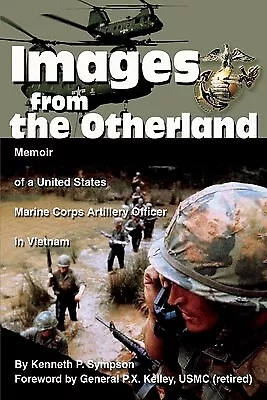 Images from the Otherland: Memoir of a United States Marine Corps 9780595259694