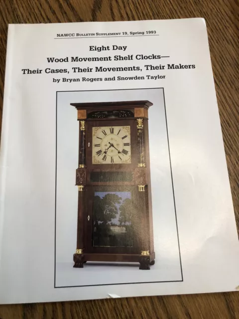NAWCC Bulletin- 8 Day Wood Movement Shelf Clocks 1993