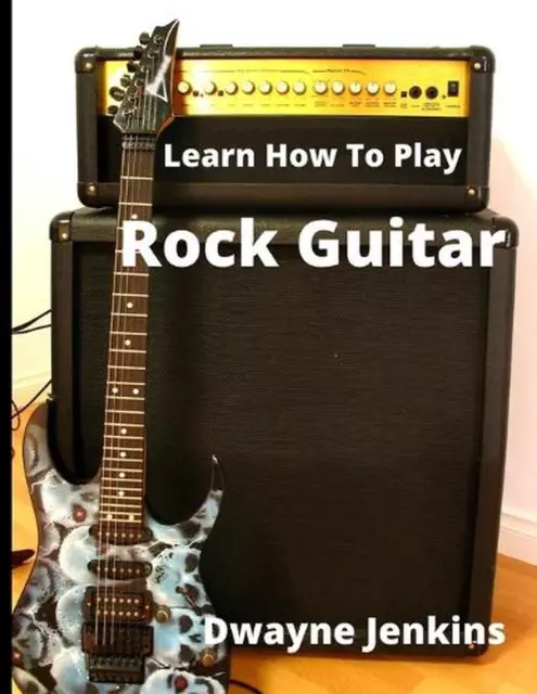 Learn How To Play Rock Guitar by Dwayne Jenkins (English) Paperback Book