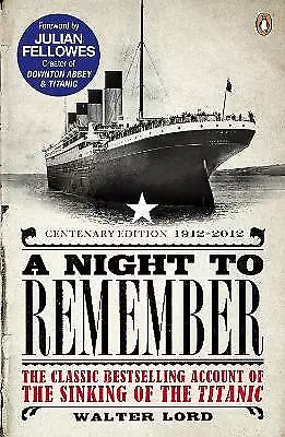 Lord, Walter : A Night to Remember: The Classic Bestsel FREE Shipping, Save £s