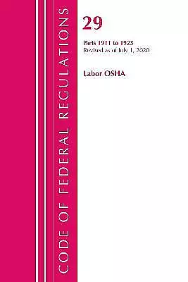 Code of Federal Regulations, Title 29 Labor/OSHA 1911-1925, Revised as of ...