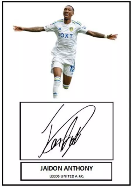 1407. Signed Jaidon Anthony Leeds United Picture 3 (PRINTED AUTOGRAPH - A4)