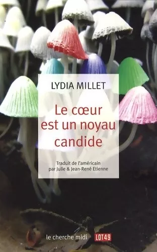 3617332 - Le coeur est un noyau candide - Lydia Millet