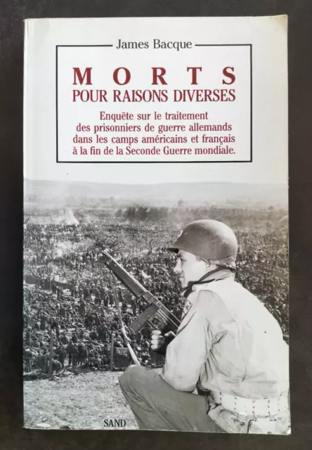 MORTS POUR RAISONS DIVERSES James Bacque 1990 Ed. SAND