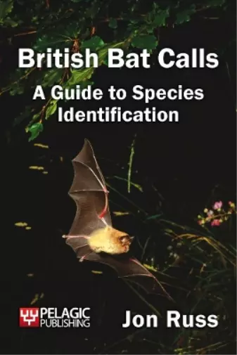 Jon Russ British Bat Calls (Poche) Bat Biology and Conservation