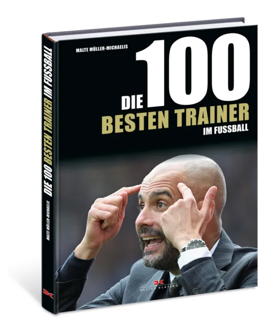 Die 100 besten Trainer im Fußball Fussball-Lehrer Fußballtrainer Biografie Buch