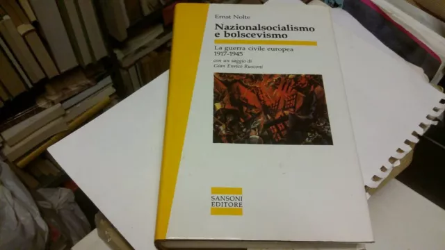 ERNST NOLTE - NAZIONALSOCIALISMO E BOLSCEVISMO....1989 - SANSONI, 6g21