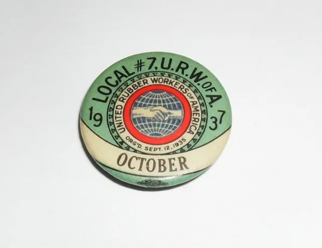 1937 United Rubber Workers Of America Pin Pinback Button Local #7 URW of A Oct