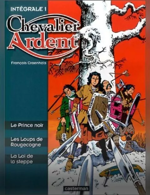 Chevalier Ardent  Les Loups de Rougecogne - Le Prince noir - La Loi de la steppe