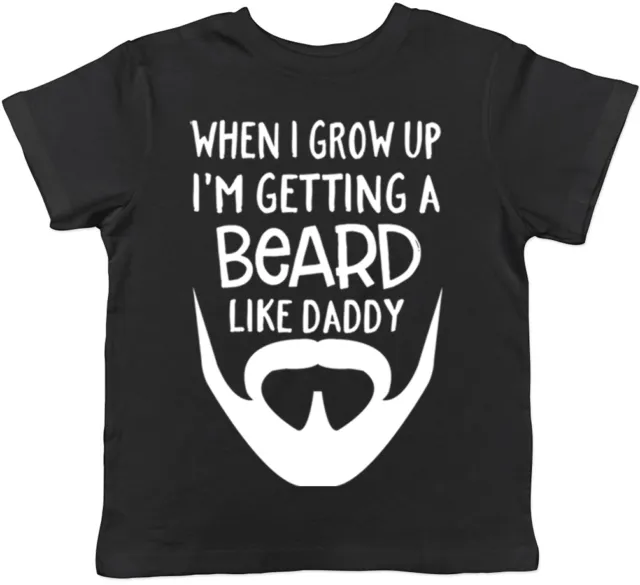 T-shirt bambini When I Grow Up I'm Getting A Beard Like Daddy Funny