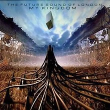 My Kingdom by Future Sound of London | CD | condition very good