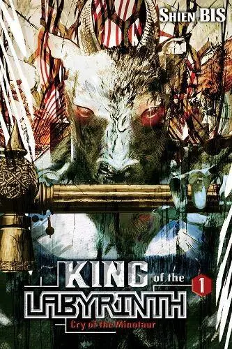King of the Labyrinth, Vol. 1 (light novel): Cry of th... by Bis, Shien Hardback