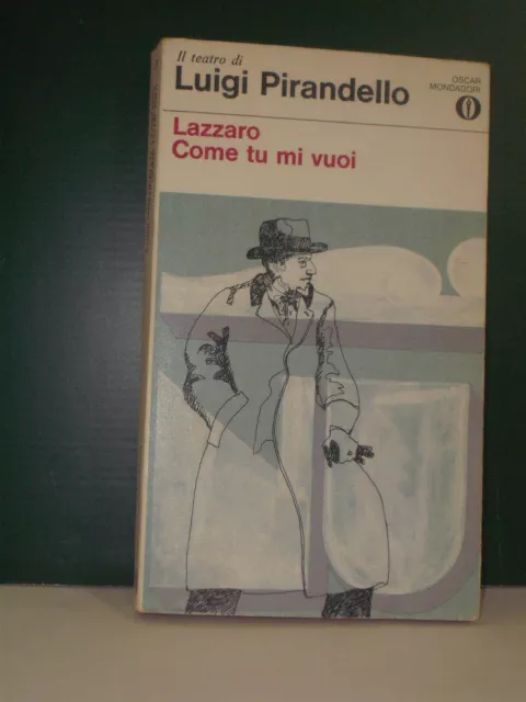 Pirandello Luigi - Lazzaro / Come Tu Mi Vuoi  - Mondadori Oscar 1971