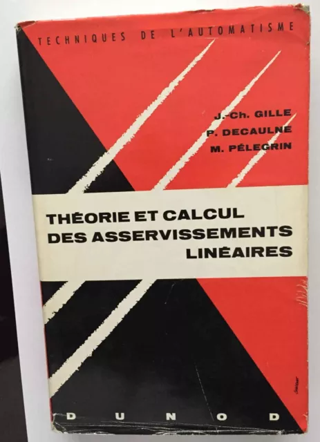 Techniques De L' Automatisme. Theorie Et Calcul Des Asservissements Lineaires.