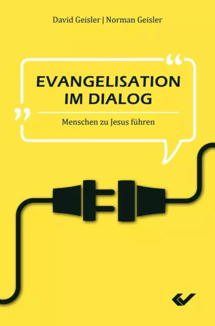 Evangelisation im Dialog - David Geisler / Norman Geisler - 9783863534035