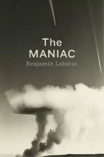 Benjamin Labatut The MANIAC (Relié)