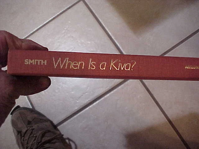 Great book-When is A Kiva? by Watson Smith-Southwestern prehistoric indians