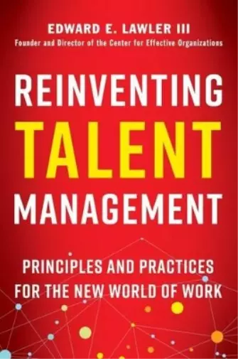 LAWLER Reinventing Talent Management: Principles and Practices for the N (Relié)