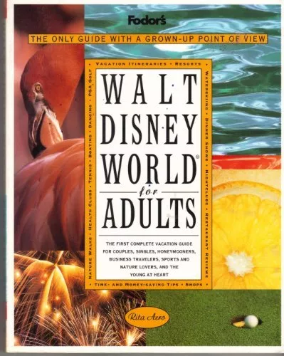 Walt Disney World for Adults: The Only Guide with a Grown-up Point of View (Gol