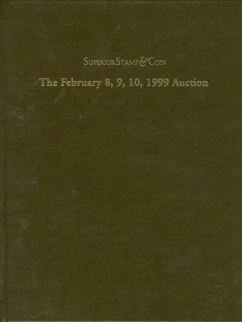 The February 8, 9, 10, 1999 Auction. Superior Stamp & Coin.